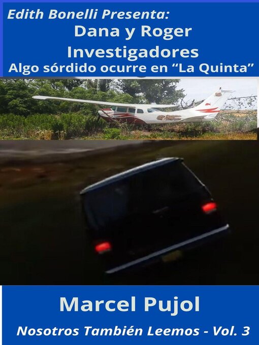 Title details for Dana y Roger Investigadores--Algo sórdido ocurre en "La Quinta" by Marcel Pujol - Available